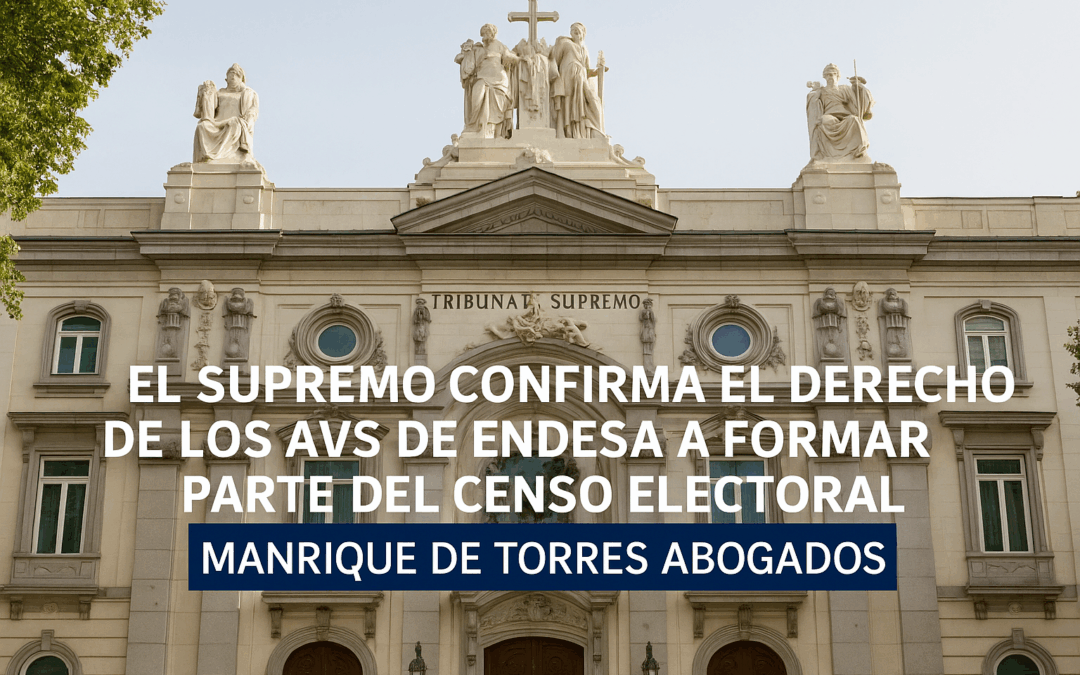 El Tribunal Supremo confirma el derecho de los AVS a ser electores y elegibles en las elecciones sindicales del Grupo Endesa